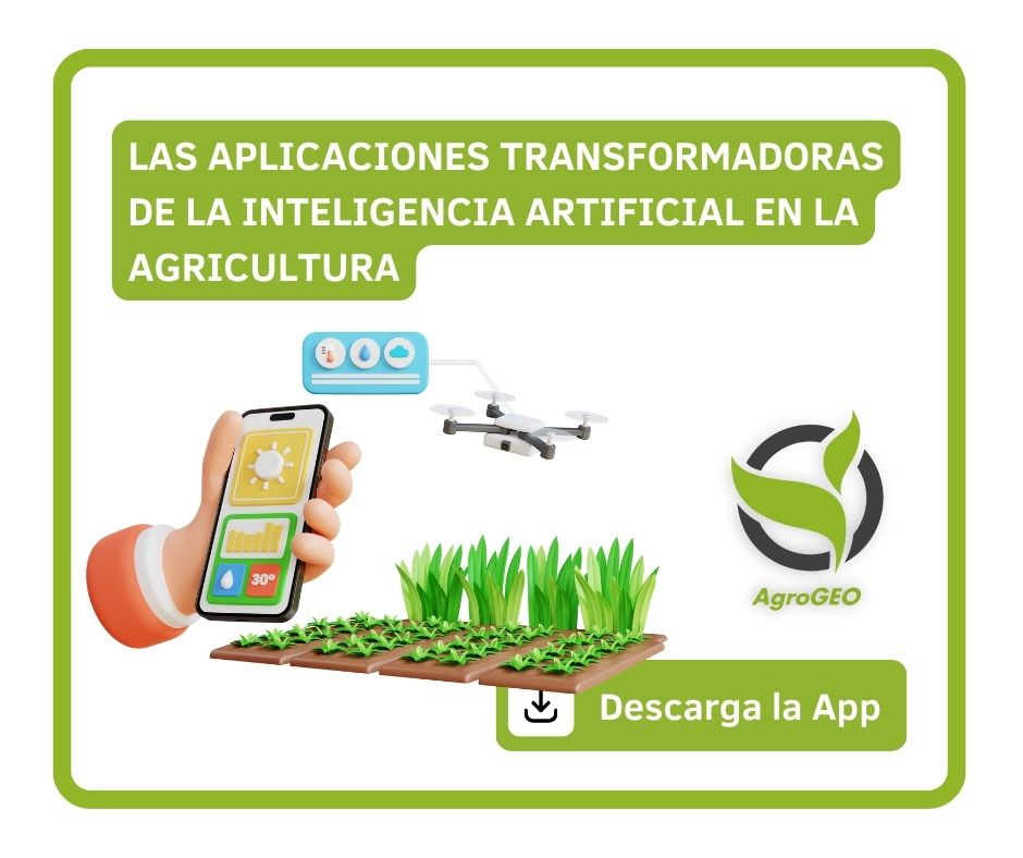 Cultivando el Futuro: Las Aplicaciones Transformadoras de la Inteligencia Artificial en la Agricultura con AgroGeo